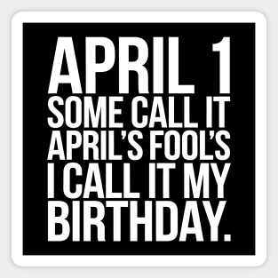 April 1st Birthday Magnet